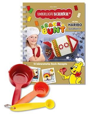 Kinderleichte Becherküche - Back Bunt mit den HARIBO Goldbären (Band 10)