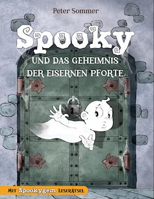 Spooky und das Geheimnis der eisernen Pforte Band 1