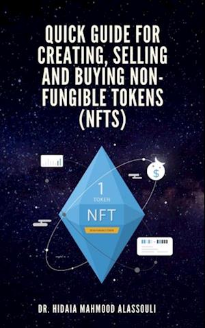 Quick Guide for Creating, Selling and Buying Non-Fungible Tokens (NFTs)