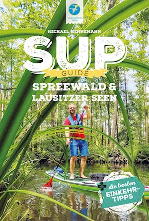 SUP-Guide Spreewald & Lausitzer Seen