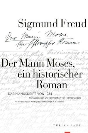 Der Mann Moses, ein historischer Roman