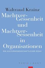 MachtverGessenheit und MachtverSessenheit in Organisationen