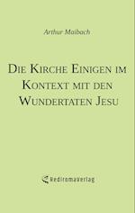 Die Kirche Einigen im Kontext mit den Wundertaten Jesu