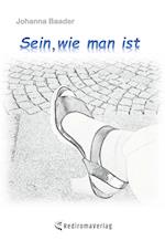 Sein, wie man ist