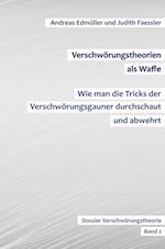 Verschwörungstheorien als Waffe - Wie man die Tricks der Verschwörungsgauner durchschaut und abwehrt