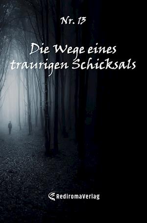 Die Wege eines traurigen Schicksals