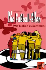 Die Fußball-Elfen, Band 1 - Wir kicken zusammen!