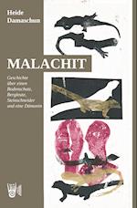 Malachit - Geschichte über einen Bodenschatz, Bergleute, Steinschneider und eine Dämonin