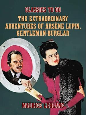 Extraordinary Adventures of Arsene Lupin, Gentleman-Burglar