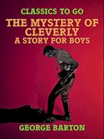 Mystery of Cleverly, A Story for Boys