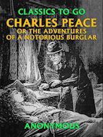 Charles Peace, or the Adventures of a Notorious Burglar