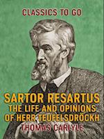 Sartor Resartus The Life and Opinions of Herr Teufelsdrockh