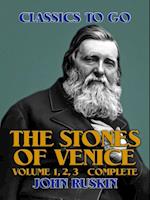 Stones of Venice, Volume 1, 2, 3 Complete