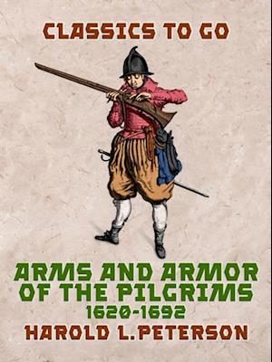 Arms and Armor of the Pilgrims, 1620-1692