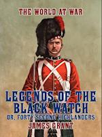 Legends of the Black Watch, or, Forty-Second Highlanders