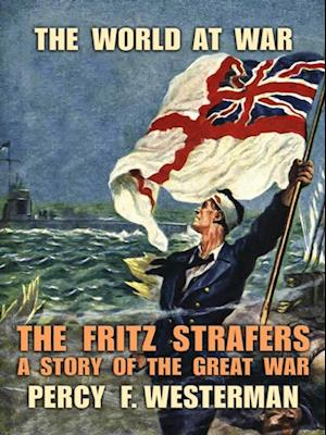 Fritz Strafers A Story of the Great War