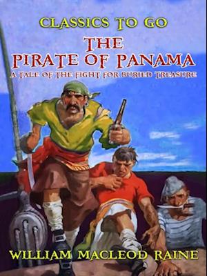 Pirate of Panama A Tale of the Fight for Buried Treasure