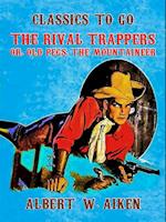 Rival Trappers, or, Old Pegs, The Mountaineer