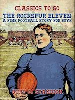 Rockspur Eleven, A Fine Football Story for Boys