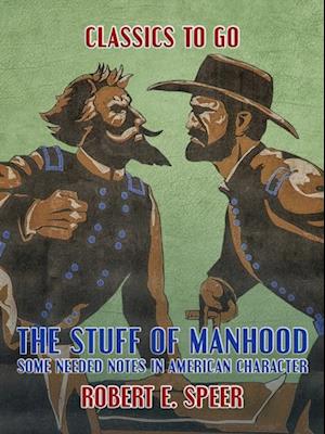Stuff of Manhood, Some Needed Notes in American Character