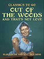 Out of the Woods and That's Not Love
