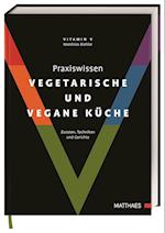 Praxiswissen vegetarische und vegane Küche