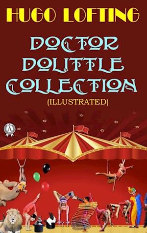 Doctor Dolittle Collection. Illustrated