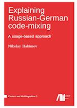 Explaining Russian-German code-mixing