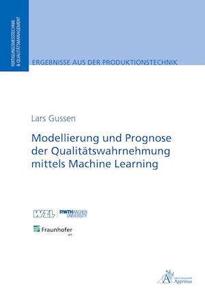 Modellierung und Prognose der Qualitätswahrnehmung mittels Machine Learning