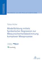 Modellbildung mittels Symbolischer Regression zur Messunsicherheitsbestimmung komplexer Messprozesse