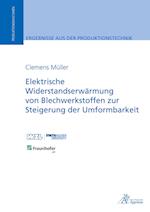 Elektrische Widerstandserwärmung von Blechwerkstoffen zur Steigerung der Umformbarkeit