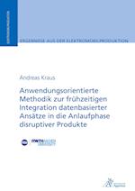 Anwendungsorientierte Methodik zur frühzeitigen Integration datenbasierter Ansätze in die Anlaufphase disruptiver Produkte