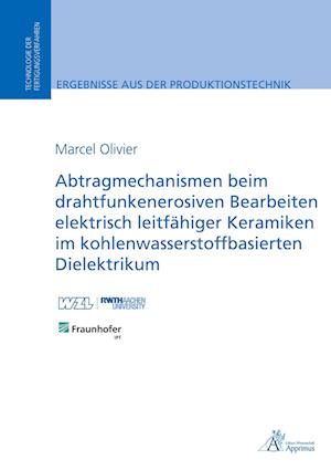 Abtragmechanismen beim drahtfunkenerosiven Bearbeiten elektrisch leitfähiger Keramiken im kohlenwasserstoffbasierten Dielektrikum