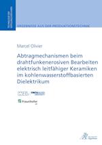 Abtragmechanismen beim drahtfunkenerosiven Bearbeiten elektrisch leitfähiger Keramiken im kohlenwasserstoffbasierten Dielektrikum