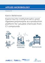 Exploring the methylotrophic yeast Ogataea polymorpha as a production platform for valuable chemicals from C1 compounds