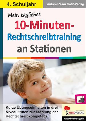 Mein tägliches 10-Minuten-Rechtschreibtraining an Stationen / Klasse 4