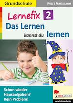 Lernefix / Band 2: Das Lernen kannst du lernen