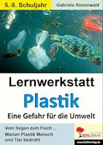 Lernwerkstatt Plastik - Eine Gefahr für die Umwelt