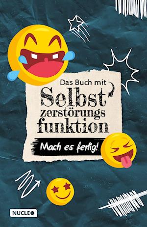 Das Buch mit Selbstzerstörungsfunktion: Mach es fertig!