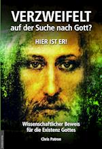 Verzweifelt auf der Suche nach Gott? Hier ist er!