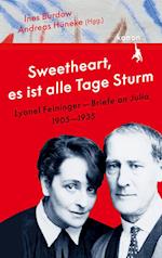 »Sweetheart, es ist alle Tage Sturm« Lyonel Feininger - Briefe an Julia