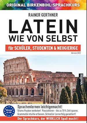 Latein wie von selbst für Schüler, Studenten & Neugierige (ORIGINAL BIRKENBIHL)