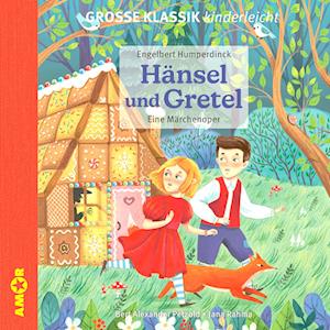 Hänsel und Gretel. Eine Märchenoper.