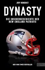 Dynasty. Die Insidergeschichte der New England Patriots