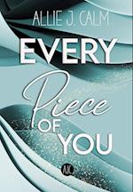 EVERY PIECE OF YOU