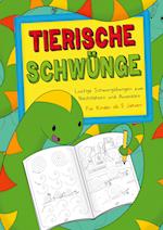 TIERISCHE SCHWÜNGE ab 5 Jahren: Lustige Schwungübungen zum nachfahren und ausmalen, das Übungsheft mit Schwungübungen ab 5 Jahren.