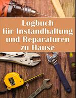 Logbuch für Instandhaltung und Reparaturen zu Hause