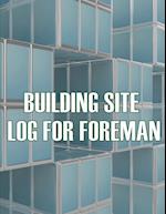 Building Site Log for Foreman