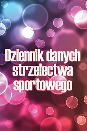 Dziennik danych strzelectwa sportowego