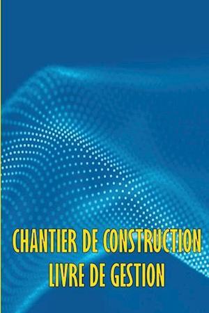 Chantier de Construction Livre de Gestion